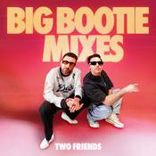 Podcast Big Bootie Mixes Vol. 1-27 - Two Friends
