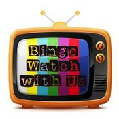Podcast Binge Watch With Us