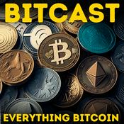 Podcast Bitcast - Everything Bitcoin