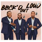 Podcast Black'd Out Loud
