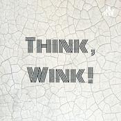 Podcast Think , Wink !