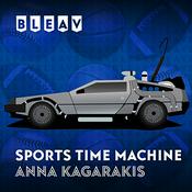 Podcast Bleav in Sports Time Machine