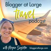 Podcast Blogger at Large Travel Podcast