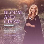 Podcast Bloom and Grow with Liz Fiedler