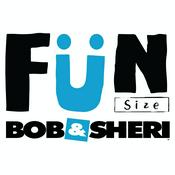 Podcast Bob & Sheri Fun Size Podcast