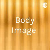 Podcast Body Image