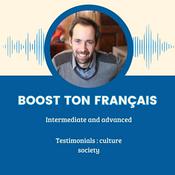 Podcast Boost Ton Français – Learn French with Real Conversations (B1-C2)