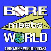 Podcast Bore Meets World: A Boy Meets World Podcast