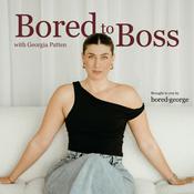 Podcast Bored To Boss