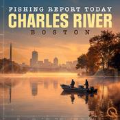 Podcast Boston Charles River Fishing Report Today