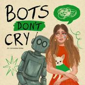 Podcast Bots Don't Cry