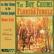 Podcast Boy Chums in the Florida Jungle, The by Wilmer M. Ely (1874 - 1917)