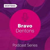 Podcast Bravo Dentons