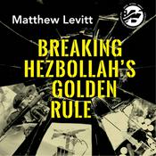 Podcast Breaking Hezbollah's Golden Rule