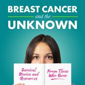Podcast Breast Cancer and the Unknown