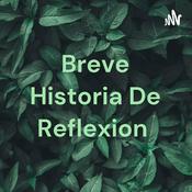 Podcast Breve Historia De Reflexion
