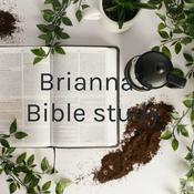 Podcast Brianna’s Bible study