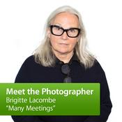 Podcast Brigitte Lacombe, "Many Meetings": Meet the Photographer