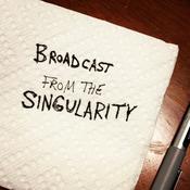 Podcast Broadcast From The Singularity
