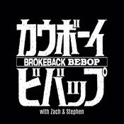 Podcast Brokeback Bebop: A Cowboy Bebop Rewatch
