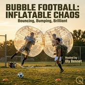 Podcast Bubble Football: Inflatable Chaos