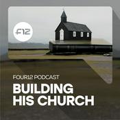 Podcast Building His Church | Four12