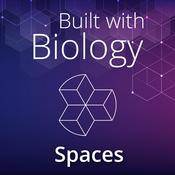 Podcast Built with Biology: Spaces