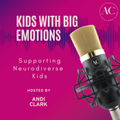 Podcast Kids with Big Emotions Podcast