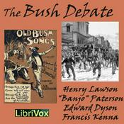 Podcast Bush Debate, The by Henry Lawson (1867 - 1922), Andrew Barton Paterson (1864 - 1941) et al.