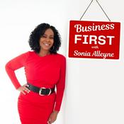 Podcast Business First w/Sonia Alleyne
