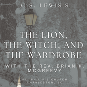 Podcast C.S. Lewis's The Lion, the Witch, and the Wardrobe