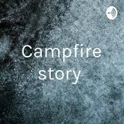 Podcast Campfire story