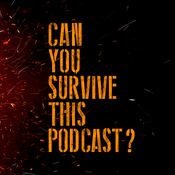 Podcast Can You Survive This Podcast?