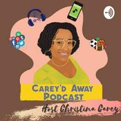 Podcast Carey'd Away Podcast