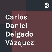 Podcast Carlos Daniel Delgado Vázquez