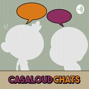 Podcast CasaLoud Chats