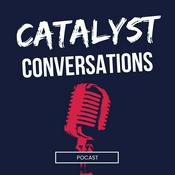 Podcast Catalyst Conversations