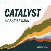 Podcast Catalyst with Shayle Kann