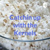 Podcast Catchin' up with the Kernels