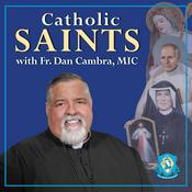 Podcast Catholic Saints with Fr. Dan