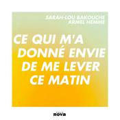 Podcast Ce qui m’a donné envie de me lever ce matin