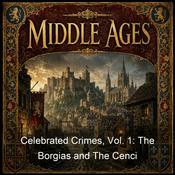 Podcast Celebrated Crimes, Vol. 1: The Borgias and The Cenci