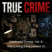 Podcast Celebrated Crimes, Vol. 4: Karl-Ludwig Sand (version 2)