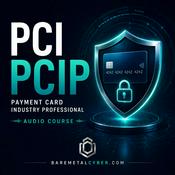Podcast Certified: PCI-DSS PCIP Exam Audio Course
