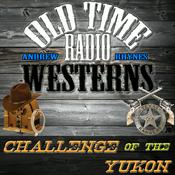 Podcast Challenge of the Yukon | OTRWesterns.com
