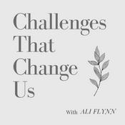 Podcast Challenges That Change Us