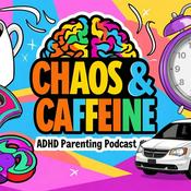 Podcast Chaos & Caffeine - ADHD Parenting Podcast
