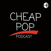Podcast Cheap Pop Podcast