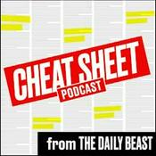 Podcast Cheat Sheet Podcast from The Daily Beast