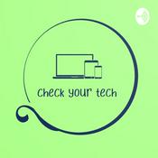 Podcast Check Your Tech